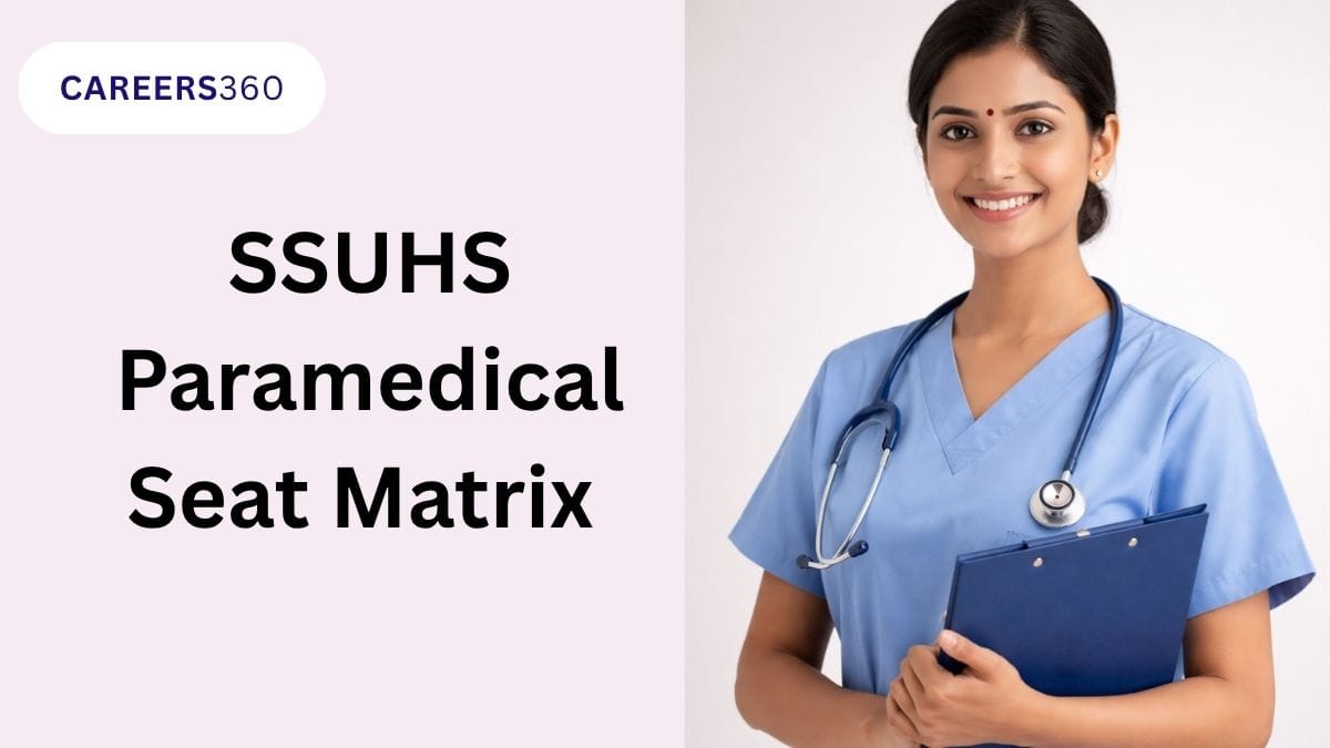 SSUHS Paramedical Seat Matrix 2026: College & Course-Wise Seats